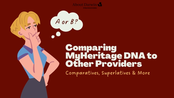 Comparing MyHeritage DNA to Other Providers