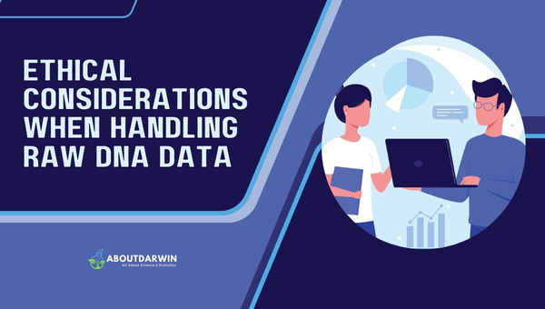 Ethical Considerations When Handling Raw DNA Data