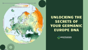 Unlocking the Secrets of Your Germanic Europe DNA