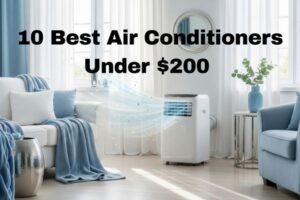 10 Best Air Conditioners Under $200