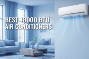 Best 18000 BTU Air Conditioners