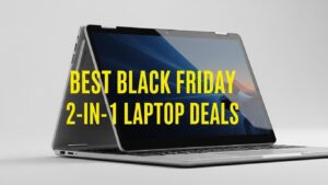 Best Black Friday 2-in-1 Laptop Deals