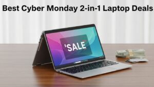 Best Cyber Monday 2-in-1 Laptop Deals