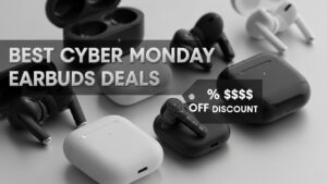 Best Cyber Monday Earbuds Deals