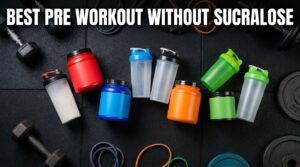 Best Pre Workout Without Sucralose