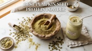 Best Pumpkin Seed Protein Powder
