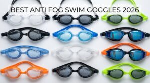 Best Anti Fog Swim Goggles for Indoor Pools