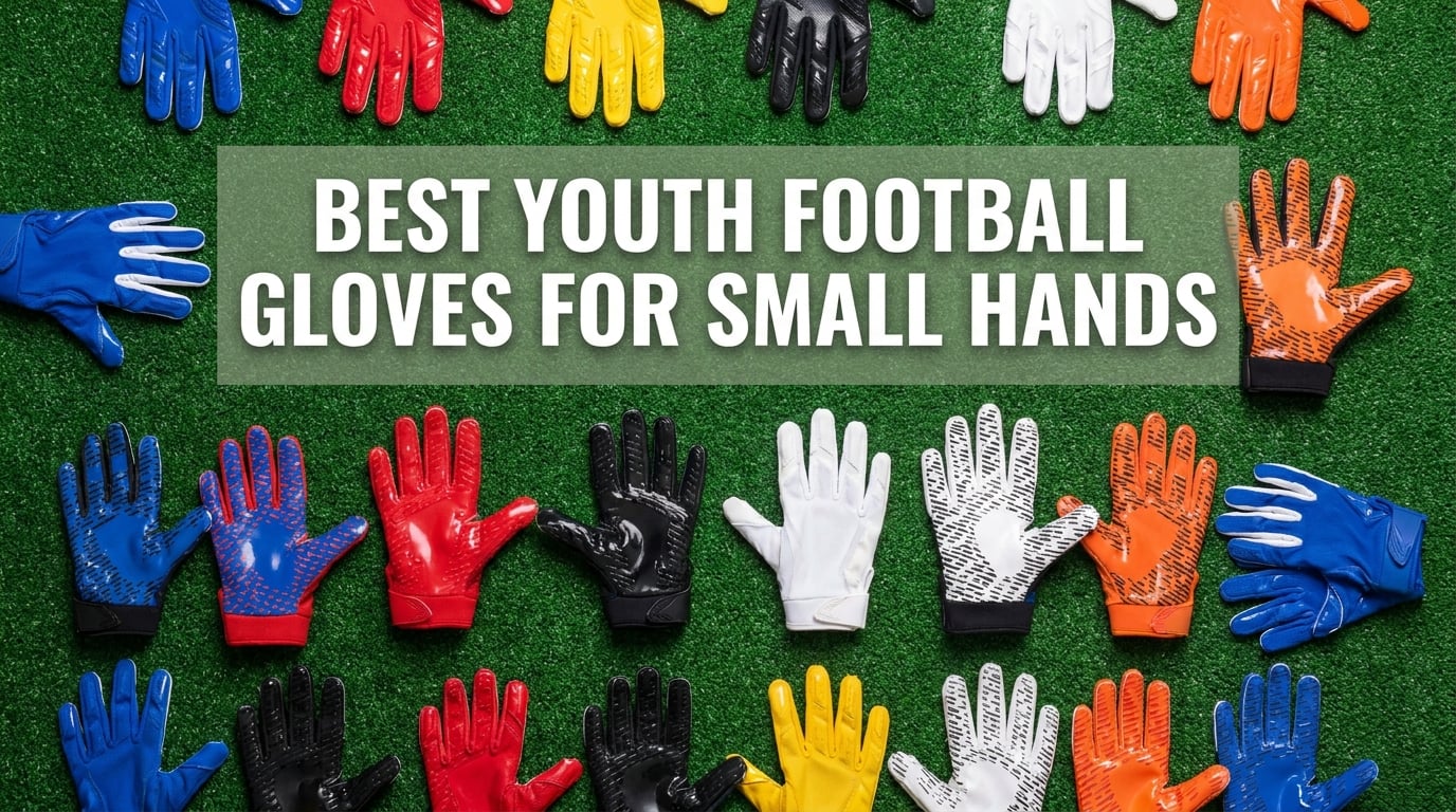 Best Youth Football Gloves for Small Hands