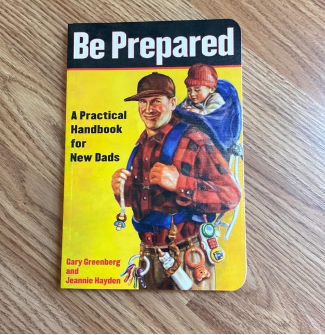 Be Prepared (20th Anniversary Edition): A Practical Handbook for New Dads customer photo 1