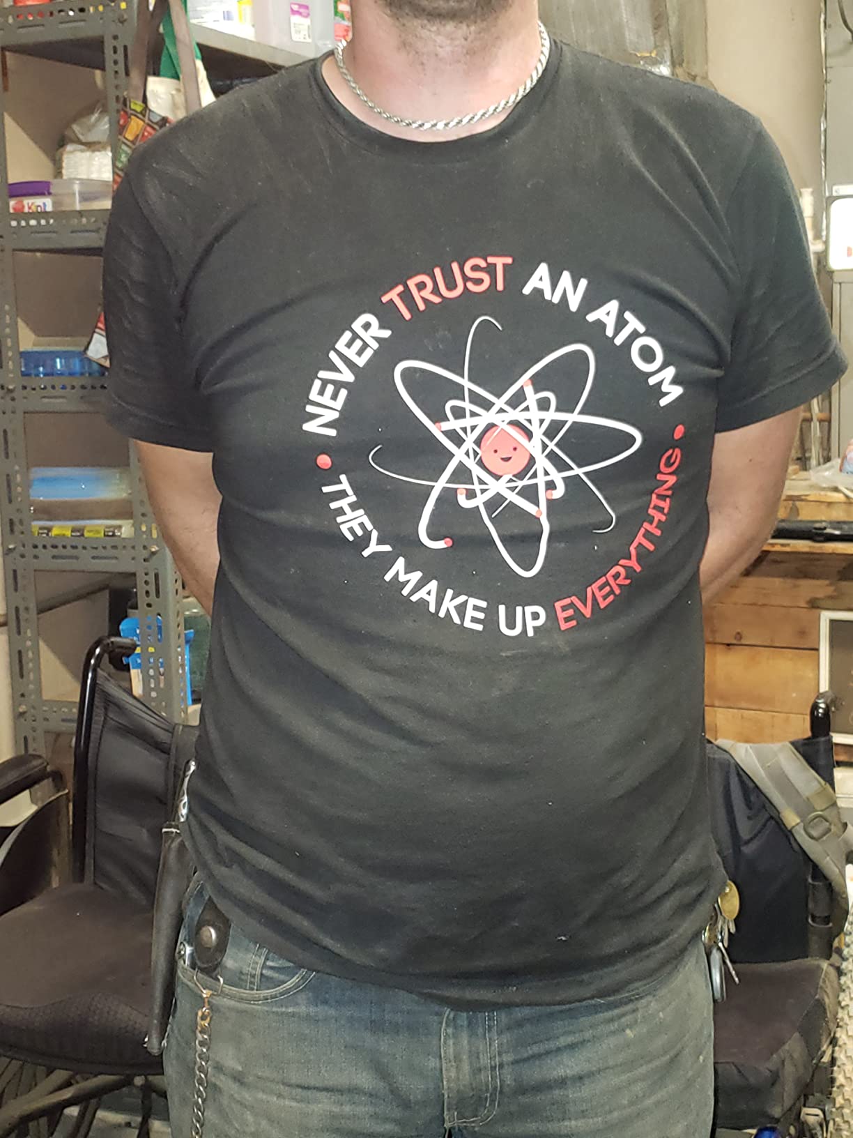 Never Trust an Atom, They Make Up Everything | Funny Science Unisex T-Shirt customer photo 1