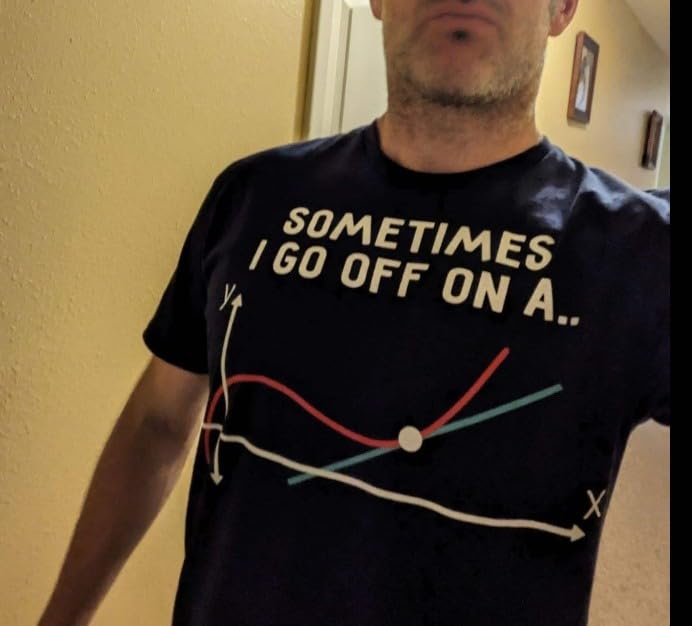 Math Teacher Gifts - Sometimes I go Off on a Tangent T-Shirt customer photo 2