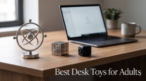 Best Desk Toys for Adults