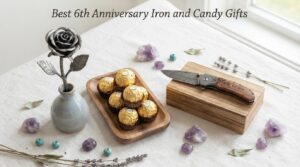 Best 6th Anniversary Iron and Candy Gifts