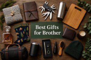 Best Gifts for Brother