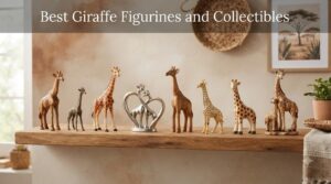Best Giraffe Figurines and Collectibles
