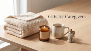 Gifts for Caregivers