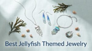 Best Jellyfish Themed Jewelry