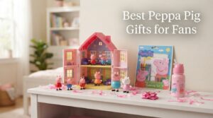 Best Peppa Pig Gifts for Fans
