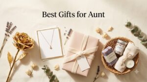 Best Gifts for Aunt