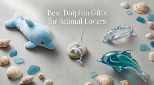 Best Dolphin Gifts for Animal Lovers