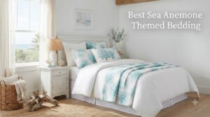 Best Sea Anemone Themed Bedding