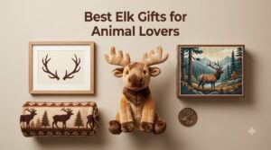 Best Elk Gifts for Animal Lovers