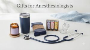 Gifts for Anesthesiologists