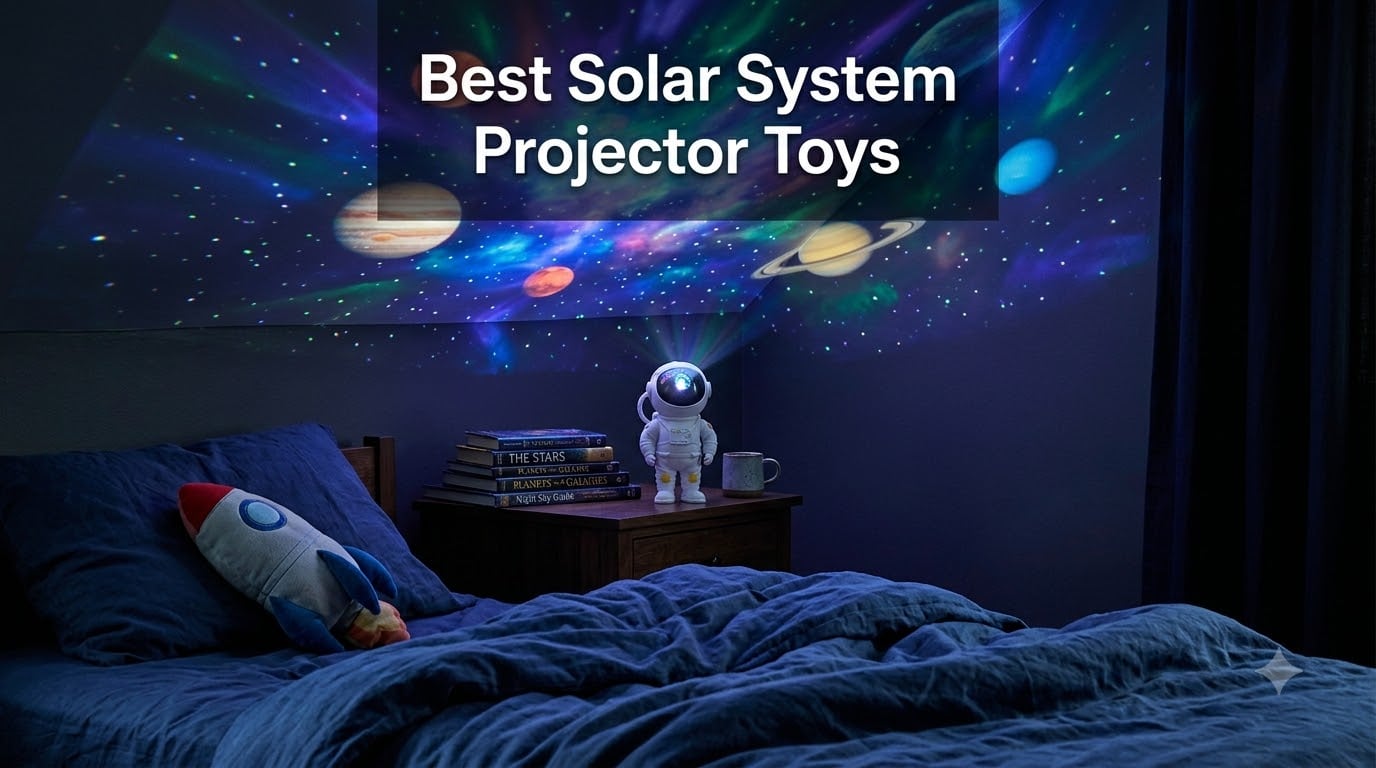 Best Solar System Projector Toys