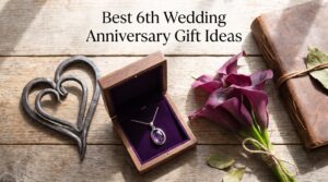 Best 6th Wedding Anniversary Gift Ideas