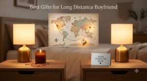Best Gifts for Long Distance Boyfriend