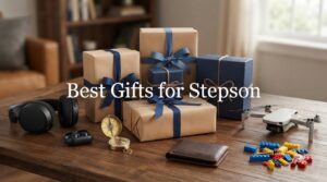 Best Gifts for Stepson