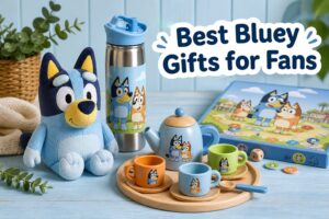 Best Bluey Gifts for Fans