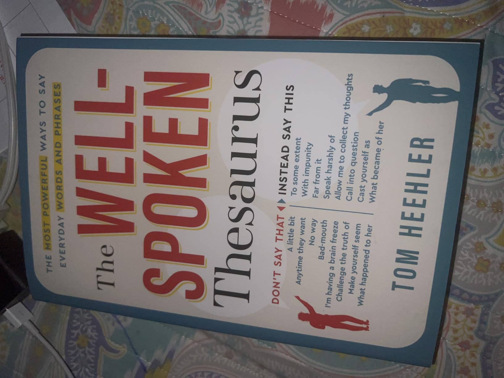 The Well-Spoken Thesaurus: The Most Powerful Ways to Say Everyday Words and Phrases (A Vocabulary Builder for Adults to Improve Your Writing and Speaking Communication Skills) customer photo 1