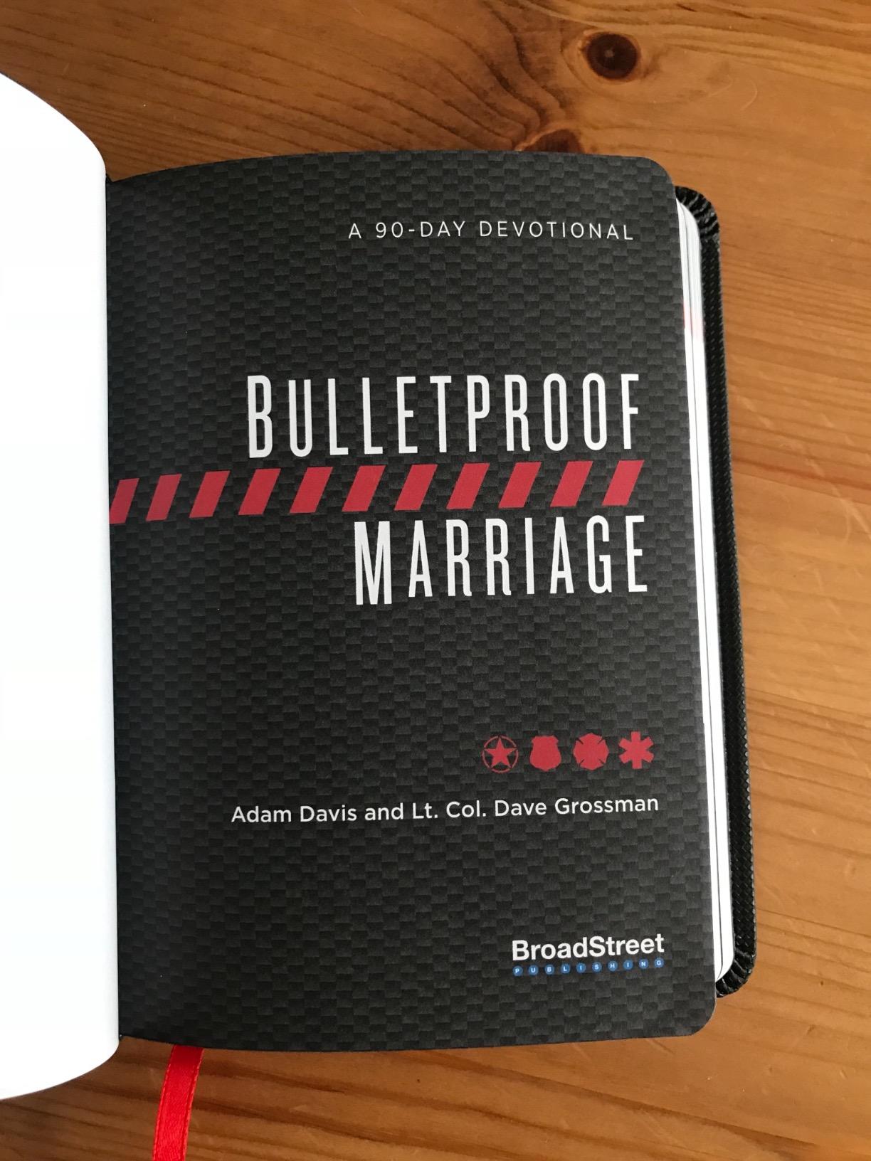 Bulletproof Marriage: A 90-Day Devotional (Imitation Leather) – A Devotional Book on Strengthening Marriages of Military Members and First Responders, Perfect Gift for Anniversaries, Newlyweds & More! customer photo 1