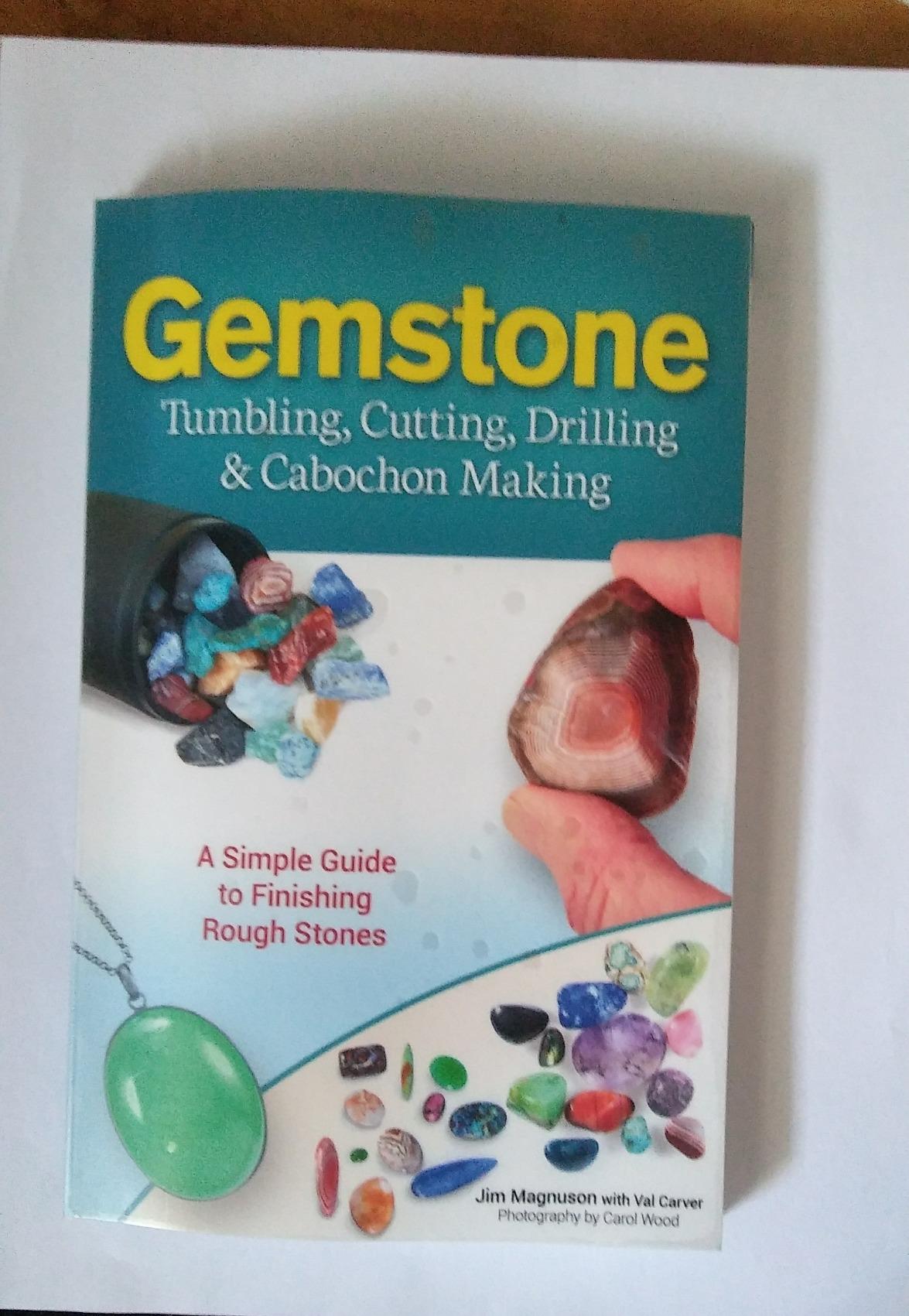 Gemstone Tumbling, Cutting, Drilling & Cabochon Making: A Simple Guide to Finishing Rough Stones customer photo 1