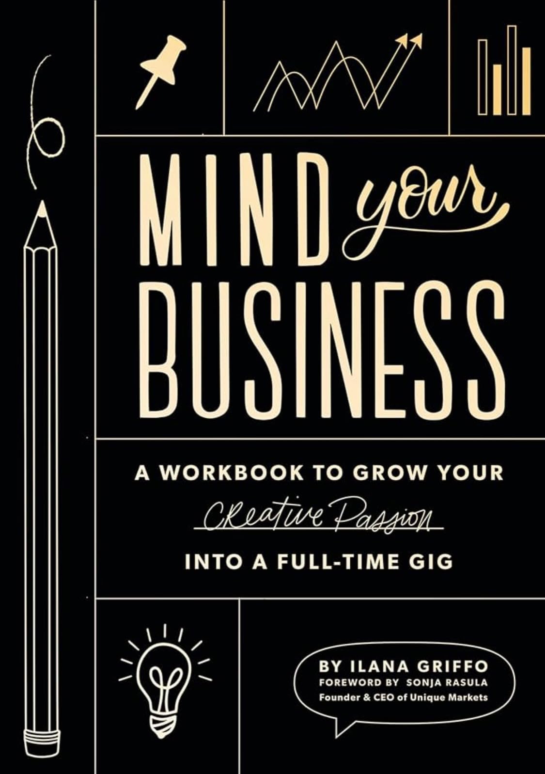 Mind Your Business: A Workbook to Grow Your Creative Passion Into a Full-time Gig customer photo 2