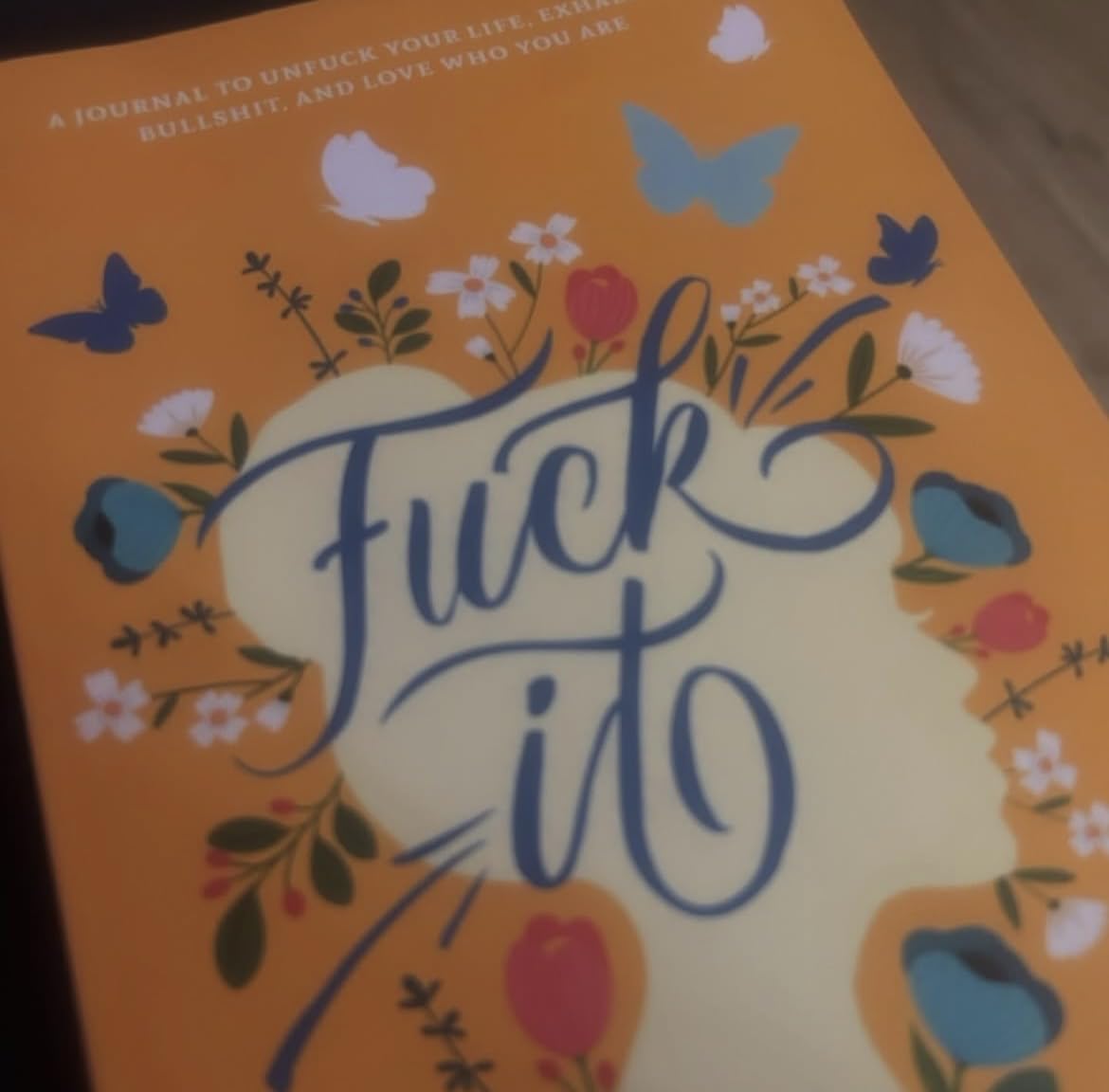 Fuck It: A Guided Self-Love and Gratitude Journal for Women to Unfuck Your Life, Exhale the Bullshit, and Love Who You Are customer photo 2