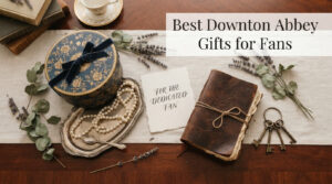 Best Downton Abbey Gifts for Fans