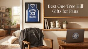 Best One Tree Hill Gifts for Fans
