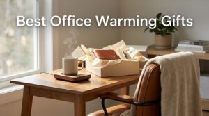 Best Office Warming Gifts
