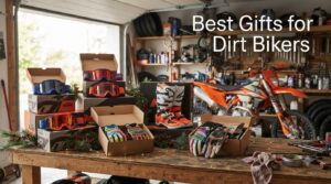 Best Gifts for Dirt Bikers
