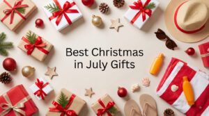 Best Christmas in July Gifts