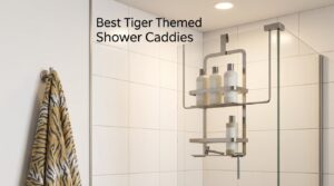 Best Tiger Themed Shower Caddies
