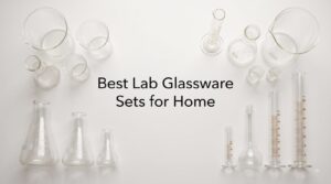 Best Lab Glassware Sets for Home