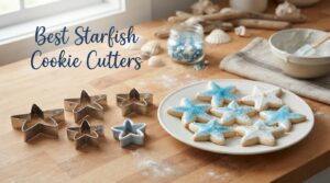 Best Starfish Cookie Cutters
