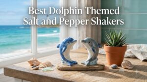 Best Dolphin Themed Salt and Pepper Shakers