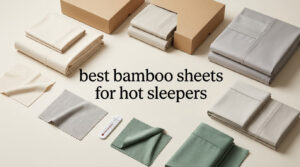 best bamboo sheets for hot sleepers