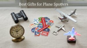 Best Gifts for Plane Spotters