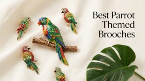Best Parrot Themed Brooches