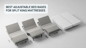 best adjustable bed bases for split king mattresses
